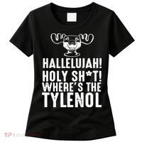 Hallelujah Holy Shit Wheres The Tylenol Women's T-Shirt thumb 0