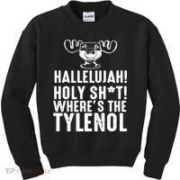 Hallelujah Holy Shit Wheres The Tylenol Kids Sweatshirt thumb 0