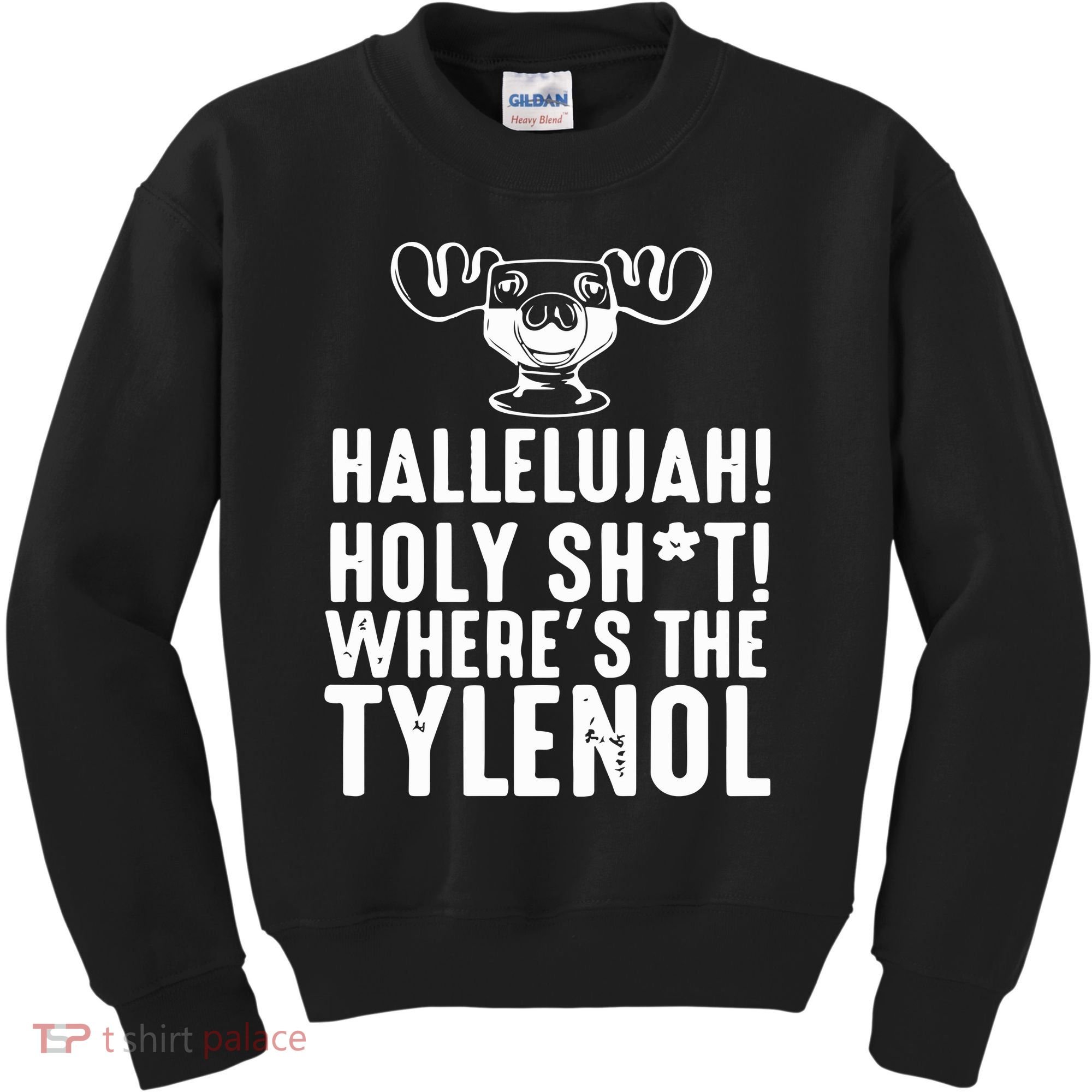 Hallelujah Holy Shit Wheres The Tylenol Kids Sweatshirt