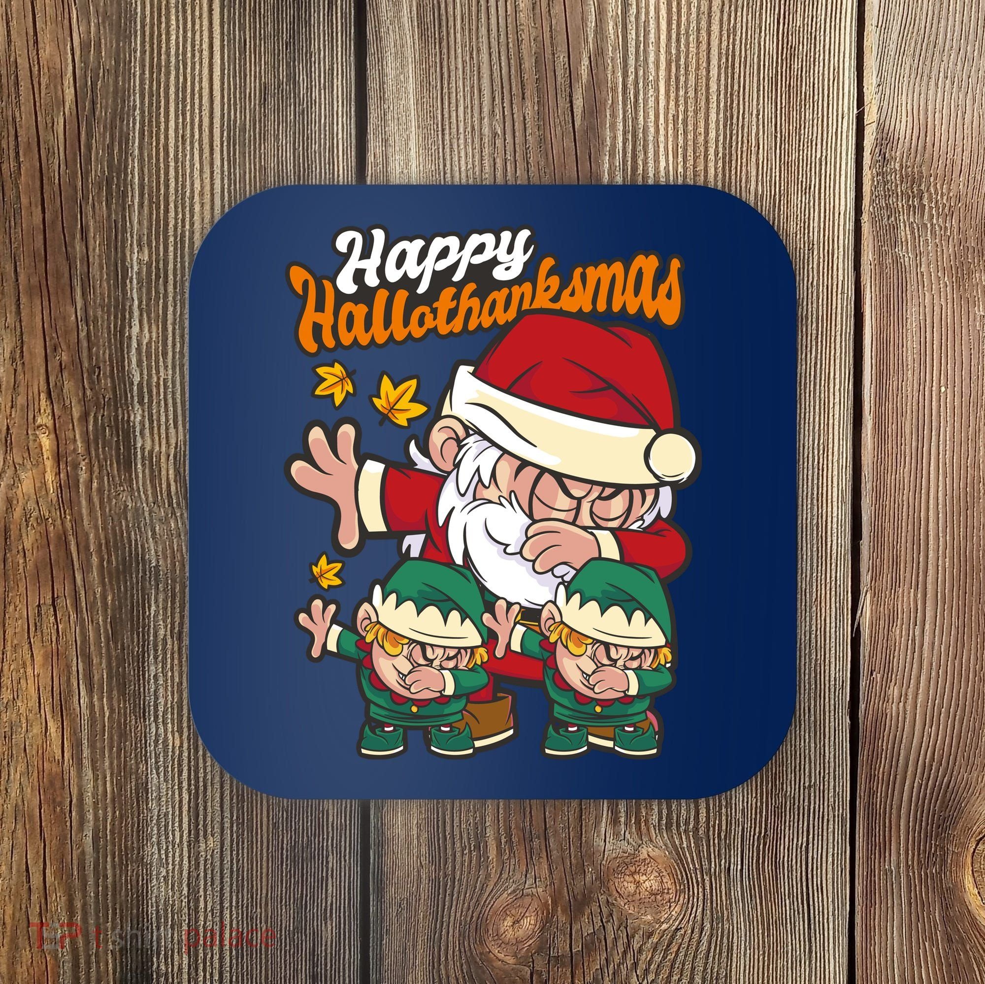 Happy Hallotthanksmas Santa And His Elves Coaster