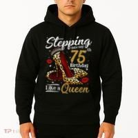 High Heels Stepping Into My 75th Birthday Present 75 and Fabulous Hoodie thumb 2