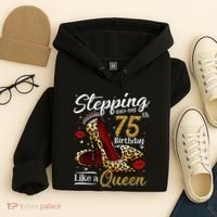 High Heels Stepping Into My 75th Birthday Present 75 and Fabulous Hoodie thumb 4