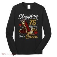 High Heels Stepping Into My 75th Birthday Present 75 and Fabulous Long Sleeve Shirt thumb 0