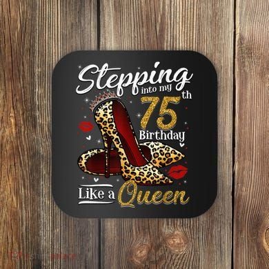 High Heels Stepping Into My 75th Birthday Present 75 and Fabulous Coaster