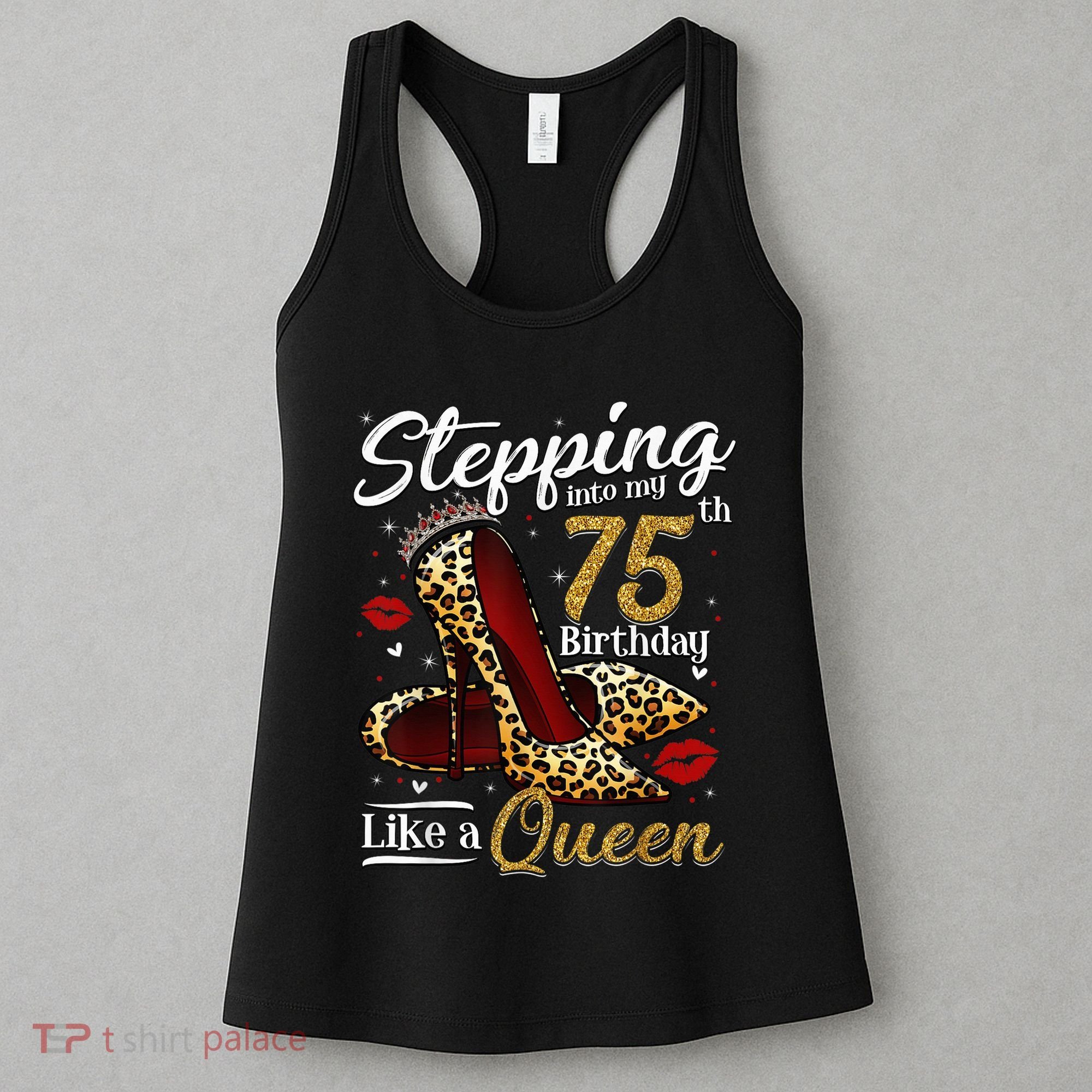 High Heels Stepping Into My 75th Birthday Present 75 and Fabulous Women's Tank Top