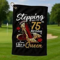 High Heels Stepping Into My 75th Birthday Present 75 and Fabulous Golf Towel thumb 1