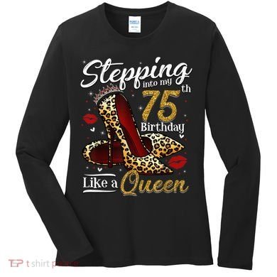 High Heels Stepping Into My 75th Birthday Present 75 and Fabulous Women's Long Sleeve Shirt