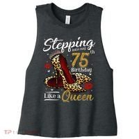 High Heels Stepping Into My 75th Birthday Present 75 and Fabulous Women's Racerback Cropped Tank thumb 0