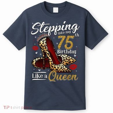 High Heels Stepping Into My 75th Birthday Present 75 and Fabulous T-Shirt