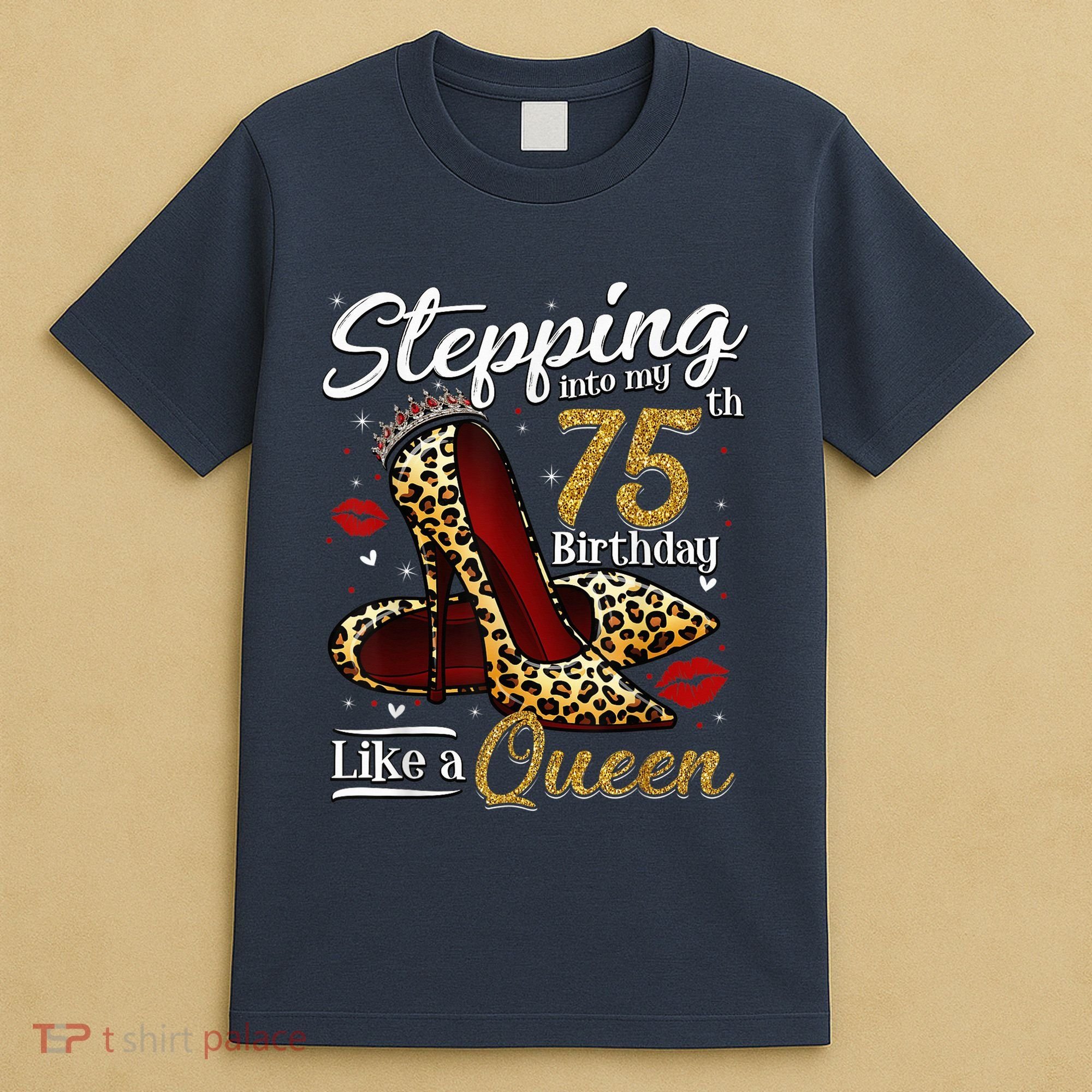 High Heels Stepping Into My 75th Birthday Present 75 and Fabulous T-Shirt