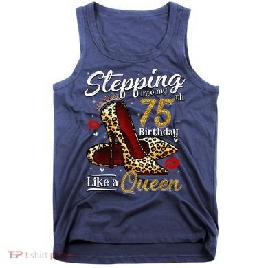 High Heels Stepping Into My 75th Birthday Present 75 and Fabulous Tank Top