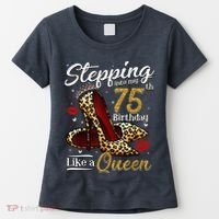 High Heels Stepping Into My 75th Birthday Present 75 and Fabulous Women's T-Shirt thumb 0
