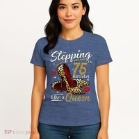 High Heels Stepping Into My 75th Birthday Present 75 and Fabulous Women's T-Shirt thumb 4