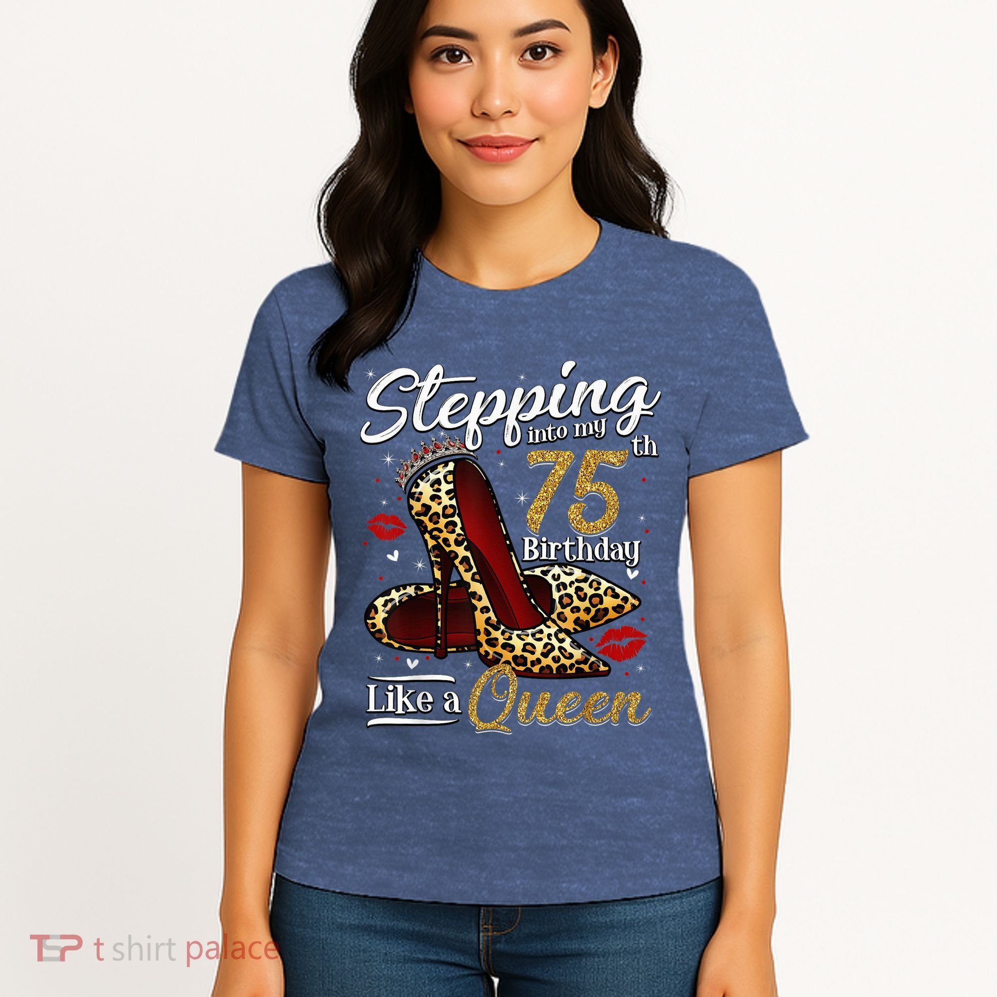 High Heels Stepping Into My 75th Birthday Present 75 and Fabulous Women's T-Shirt