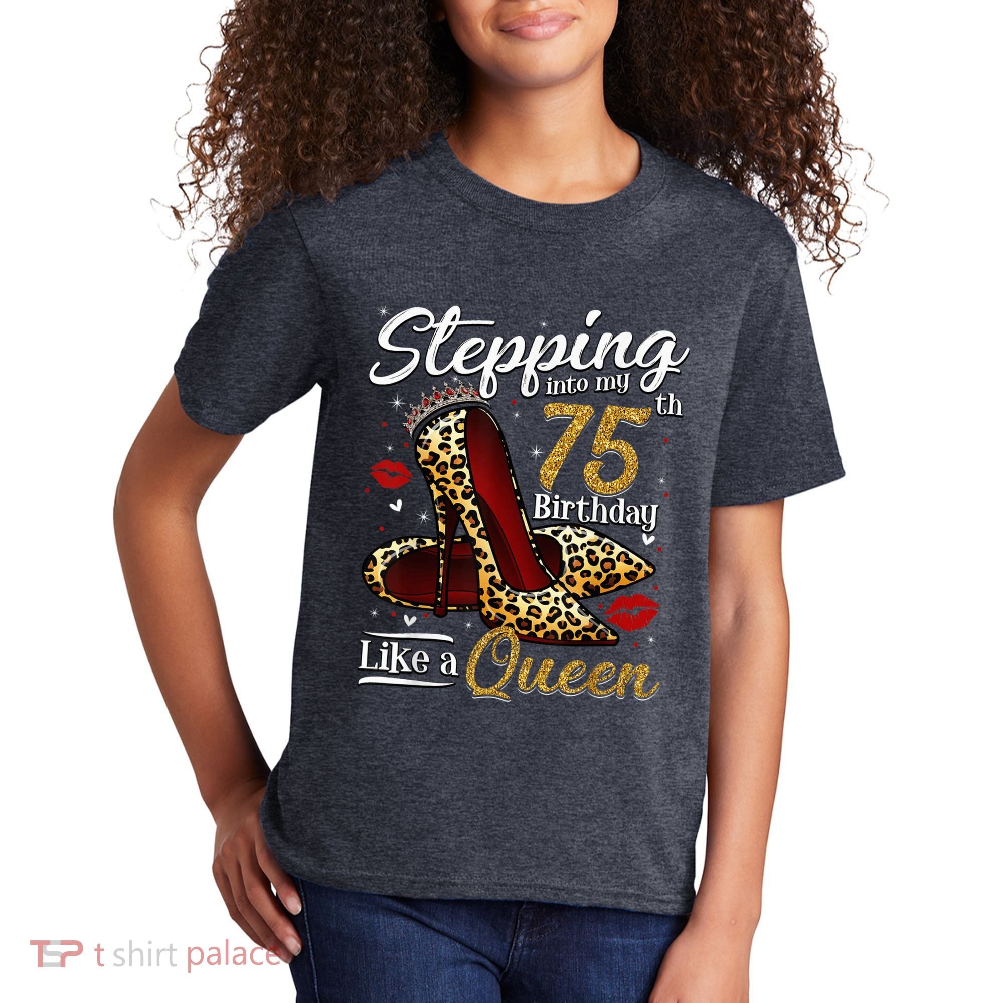 High Heels Stepping Into My 75th Birthday Present 75 and Fabulous Kids T-Shirt