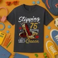 High Heels Stepping Into My 75th Birthday Present 75 and Fabulous Kids T-Shirt thumb 3