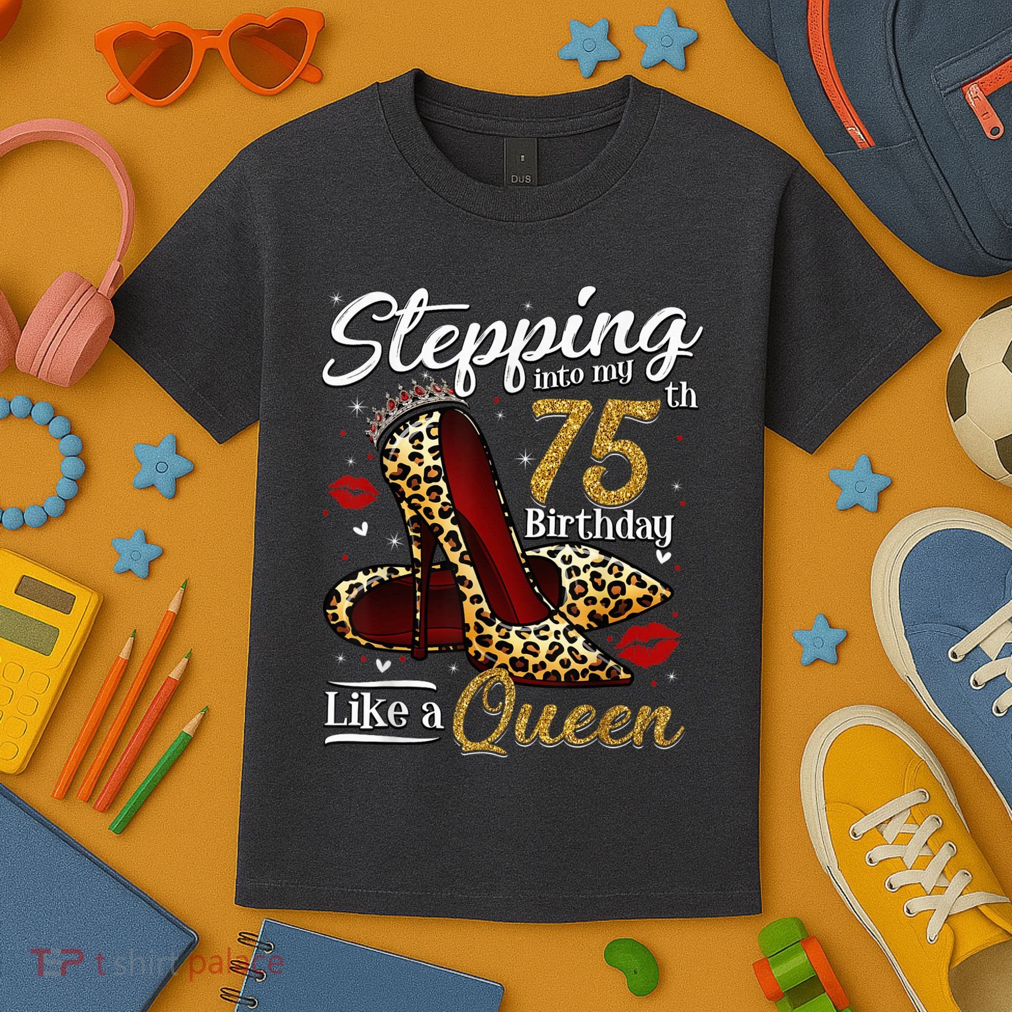 High Heels Stepping Into My 75th Birthday Present 75 and Fabulous Kids T-Shirt