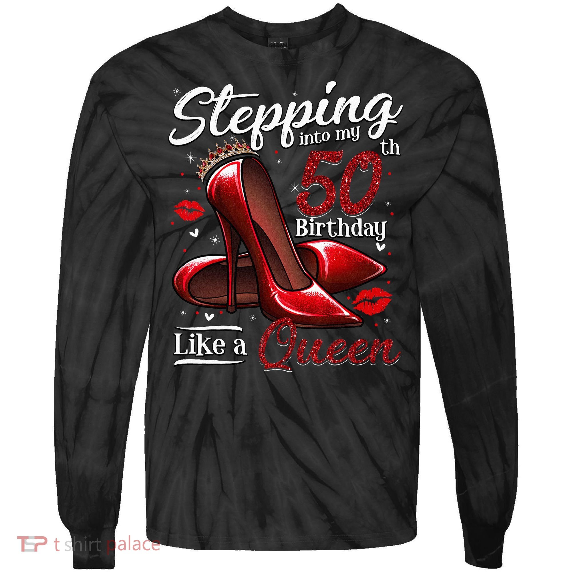 High Heels Stepping Into My 50th Birthday 50 And Fabulous Tie-Dye Long Sleeve Shirt