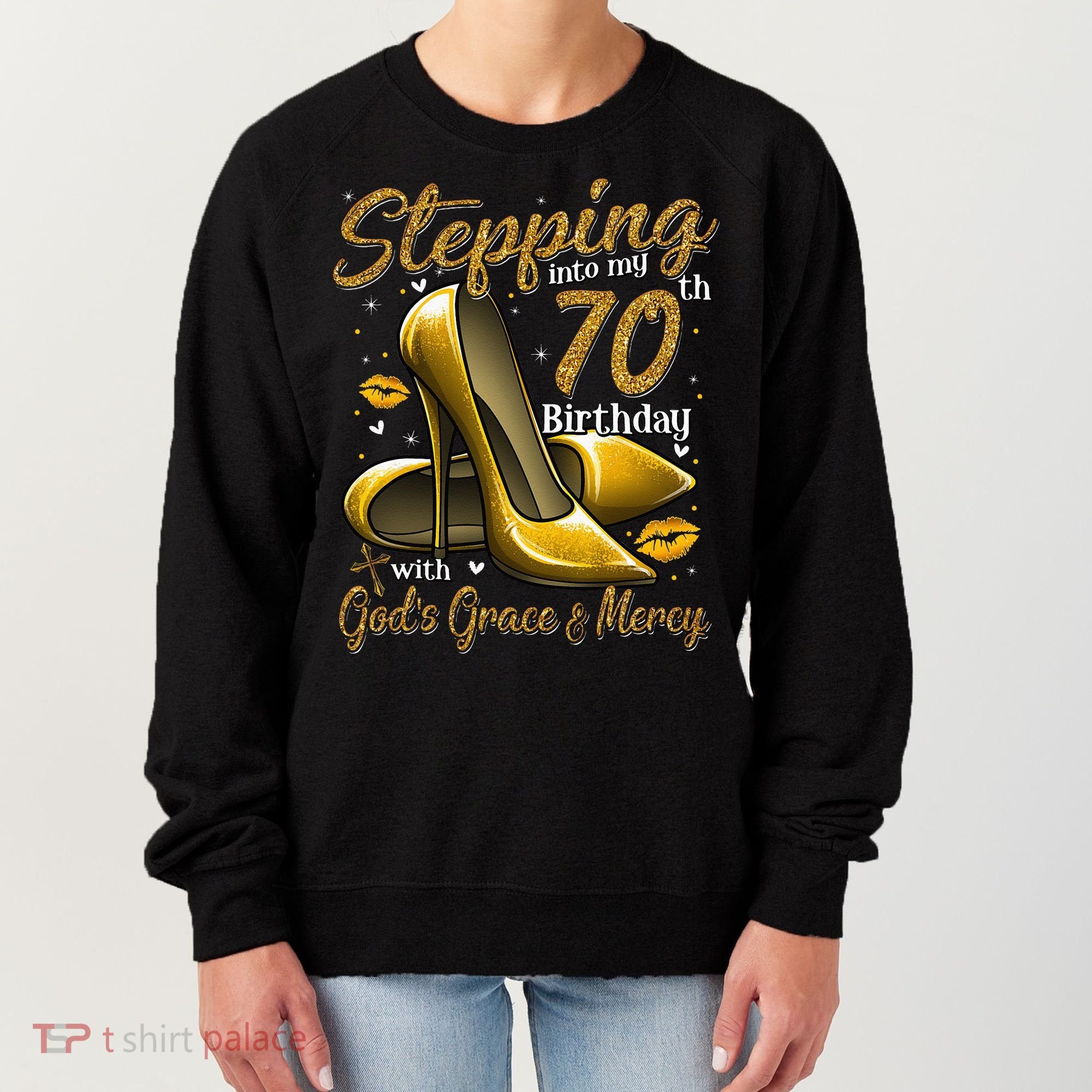 High Heels Stepping Into My 70th Birthday 70 And Fabulous Women's Sweatshirt