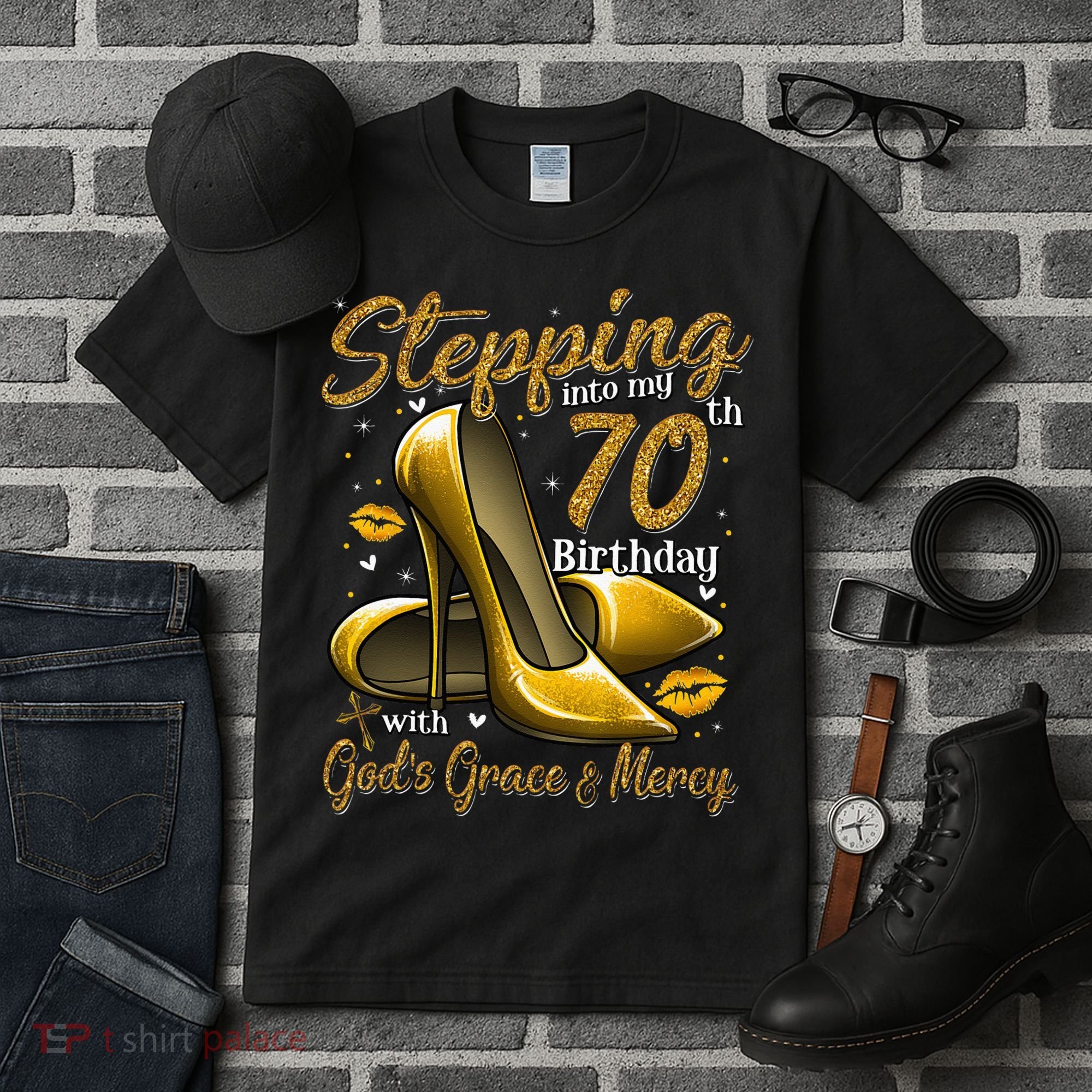 High Heels Stepping Into My 70th Birthday 70 And Fabulous Tall T-Shirt