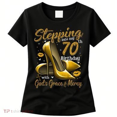 High Heels Stepping Into My 70th Birthday 70 And Fabulous Women's T-Shirt