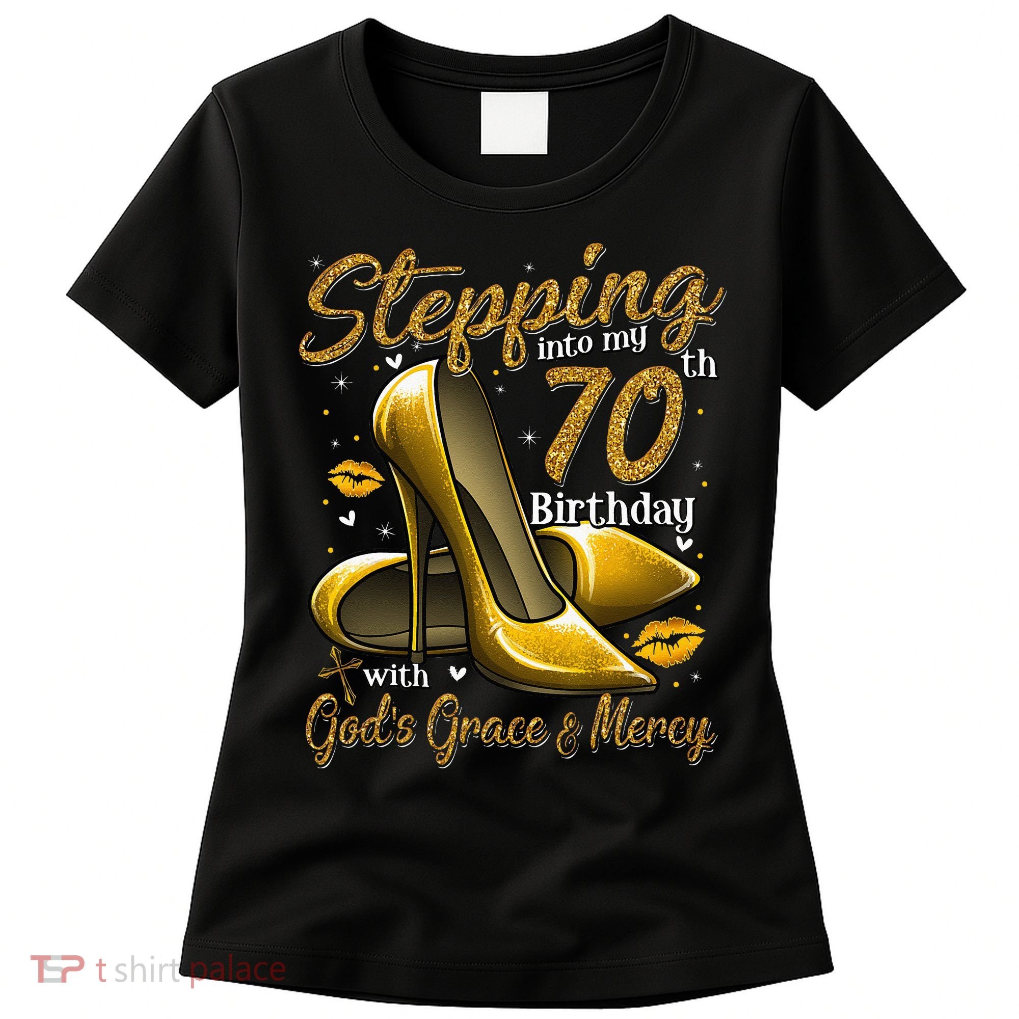 High Heels Stepping Into My 70th Birthday 70 And Fabulous Women's T-Shirt