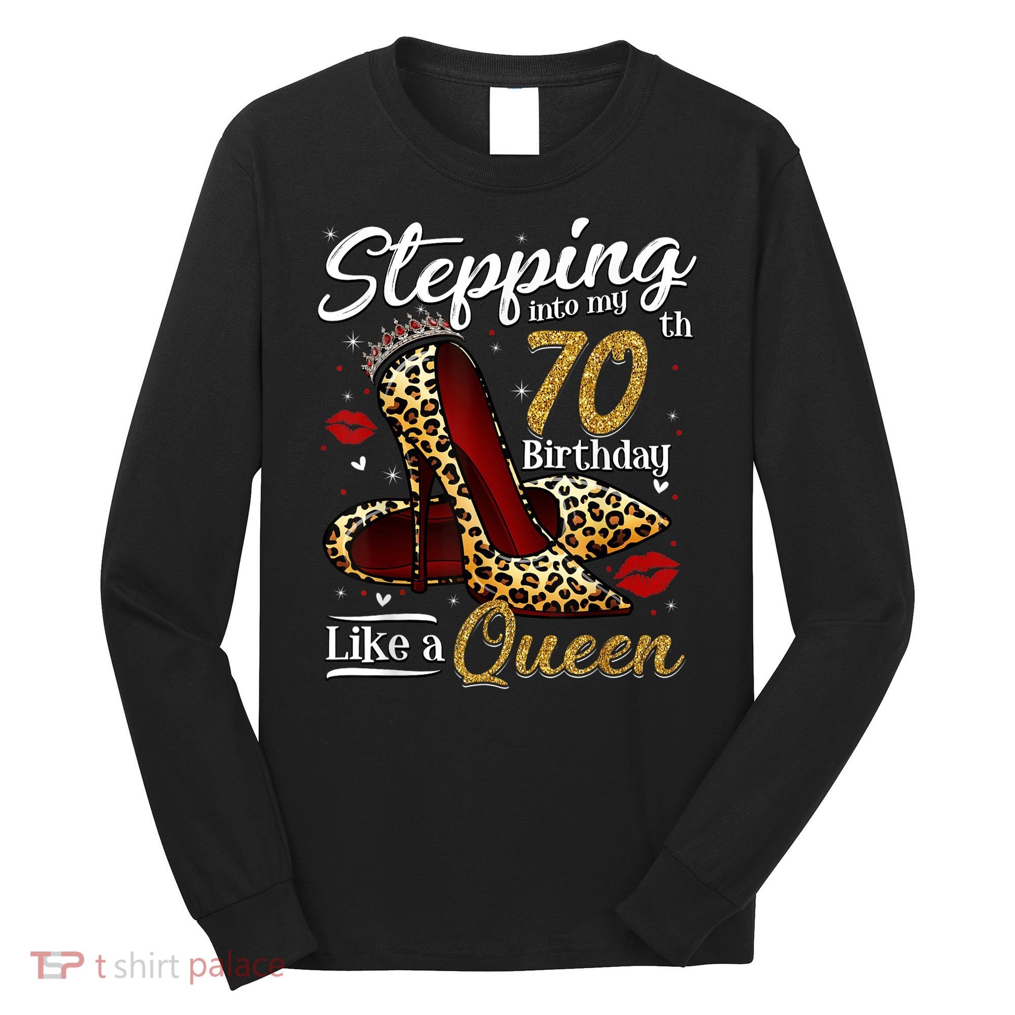 High Heels Stepping Into My 70th Birthday 70 and Fabulous Long Sleeve Shirt