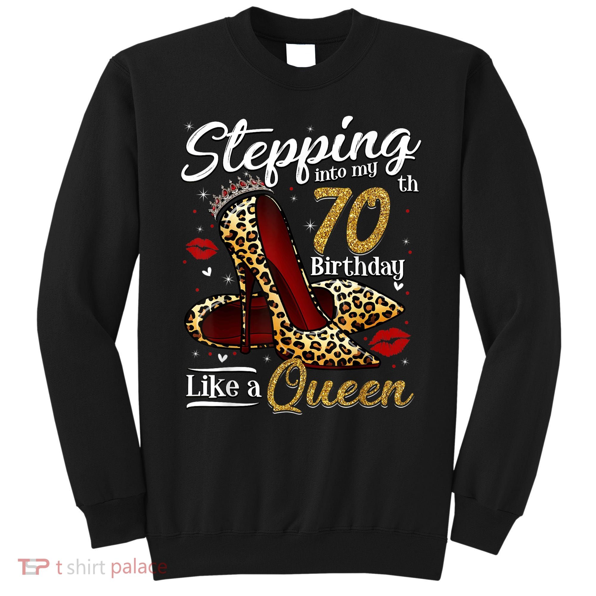High Heels Stepping Into My 70th Birthday 70 and Fabulous Sweatshirt