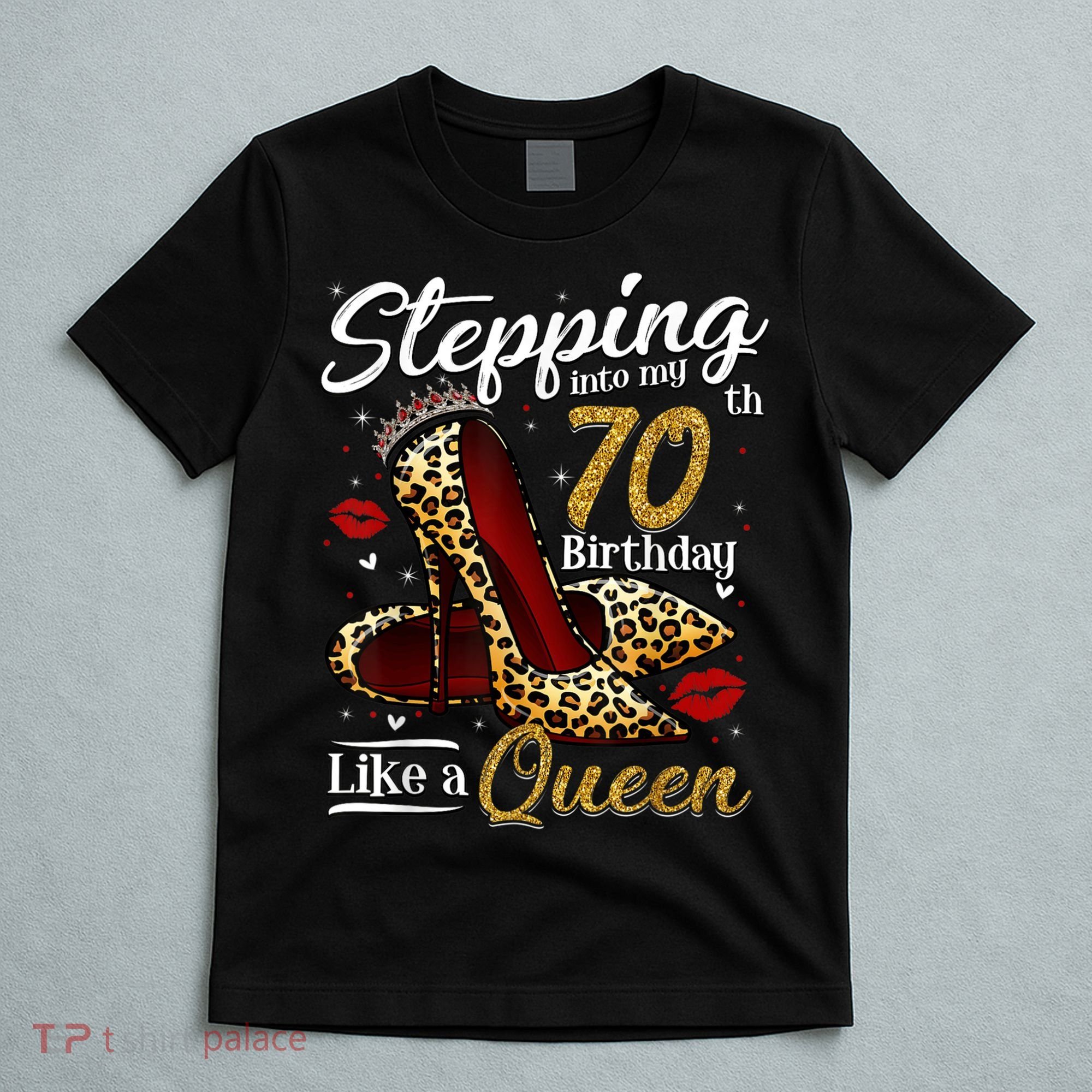 High Heels Stepping Into My 70th Birthday 70 and Fabulous T-Shirt