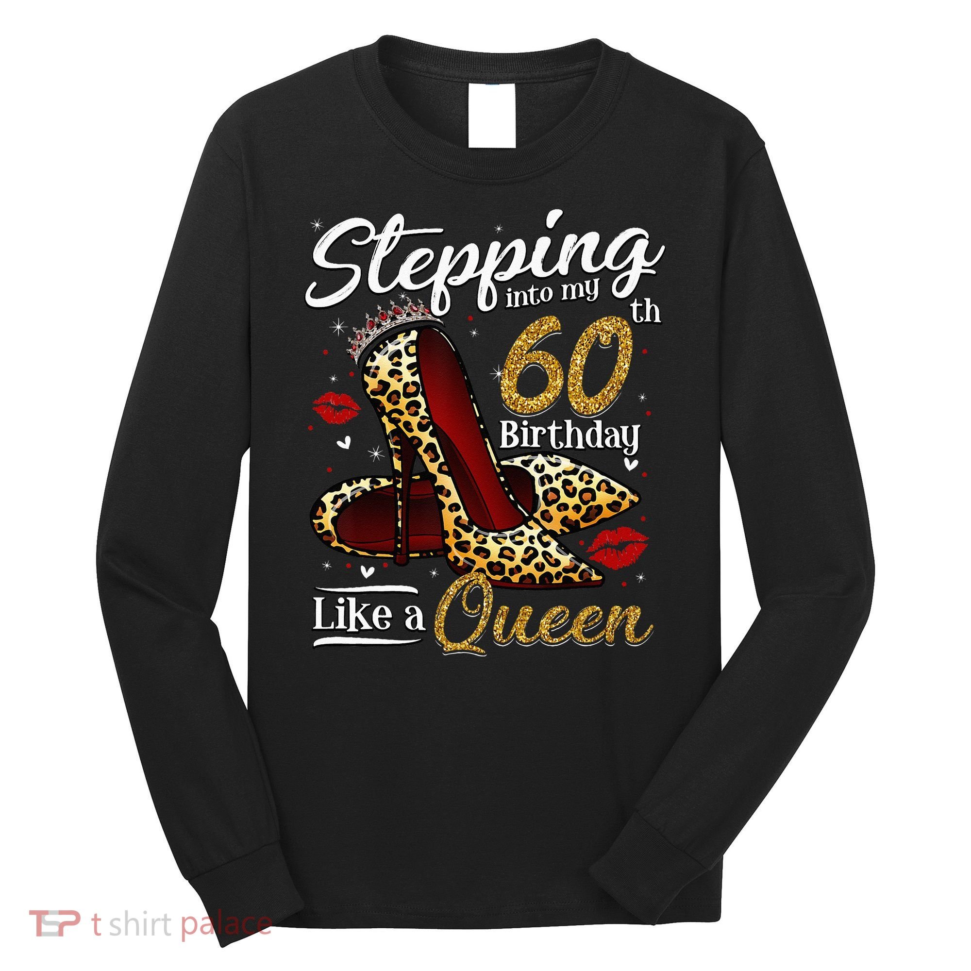 High Heels Stepping Into My 60th Birthday 60 And Fabulous Long Sleeve Shirt