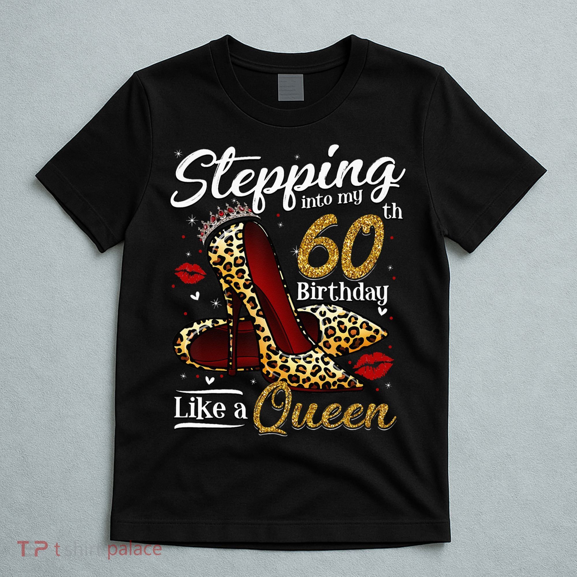 High Heels Stepping Into My 60th Birthday 60 And Fabulous T-Shirt