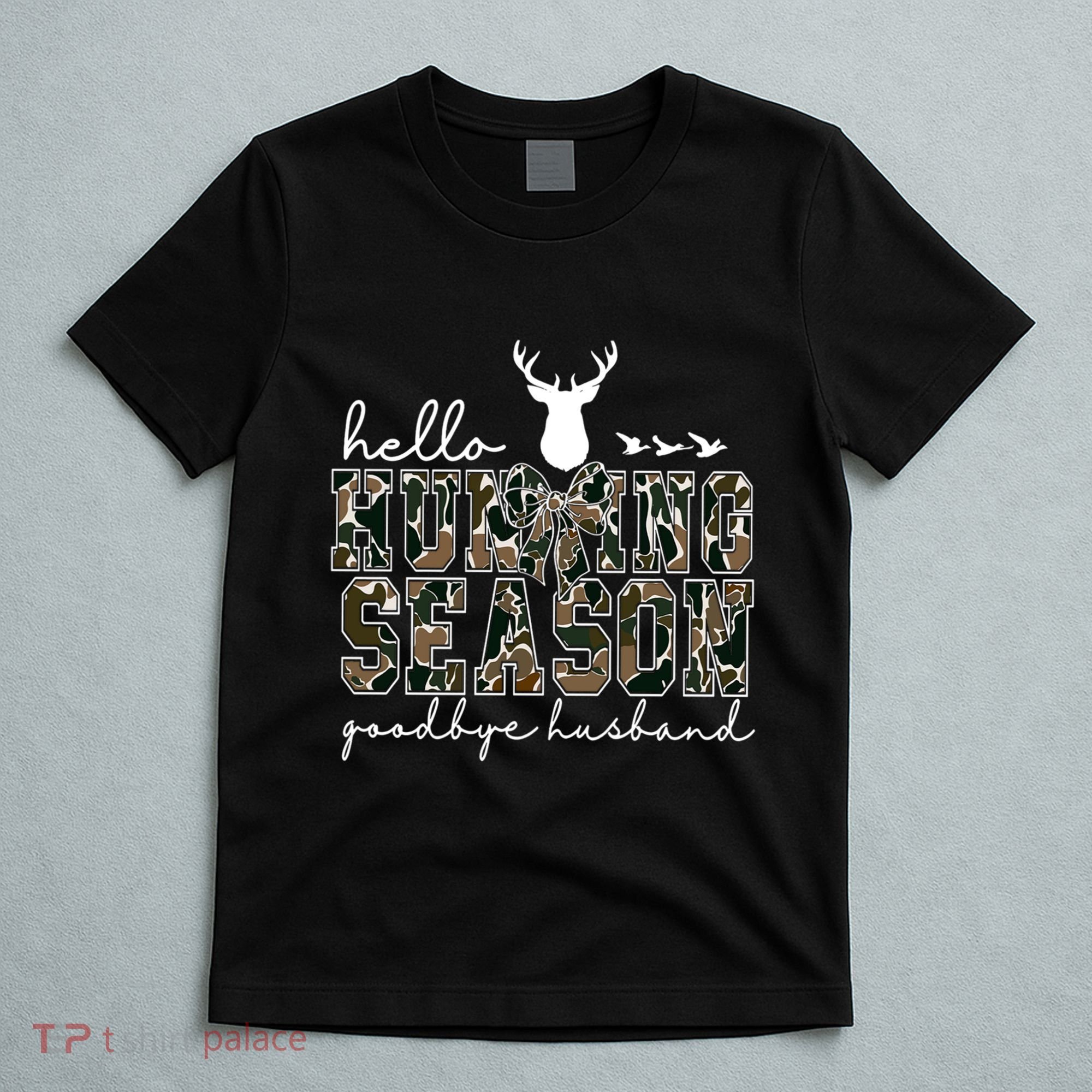 Hello Hunting Season Goodbye Husband Gift T-Shirt