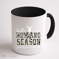 Hello Hunting Season Goodbye Husband Gift Coffee Mug thumb 1