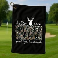 Hello Hunting Season Goodbye Husband Gift Golf Towel thumb 1