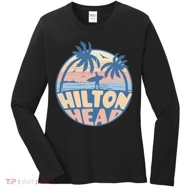 Hilton Head South Carolina Beach Surf Summer Vacation Women's Long Sleeve Shirt