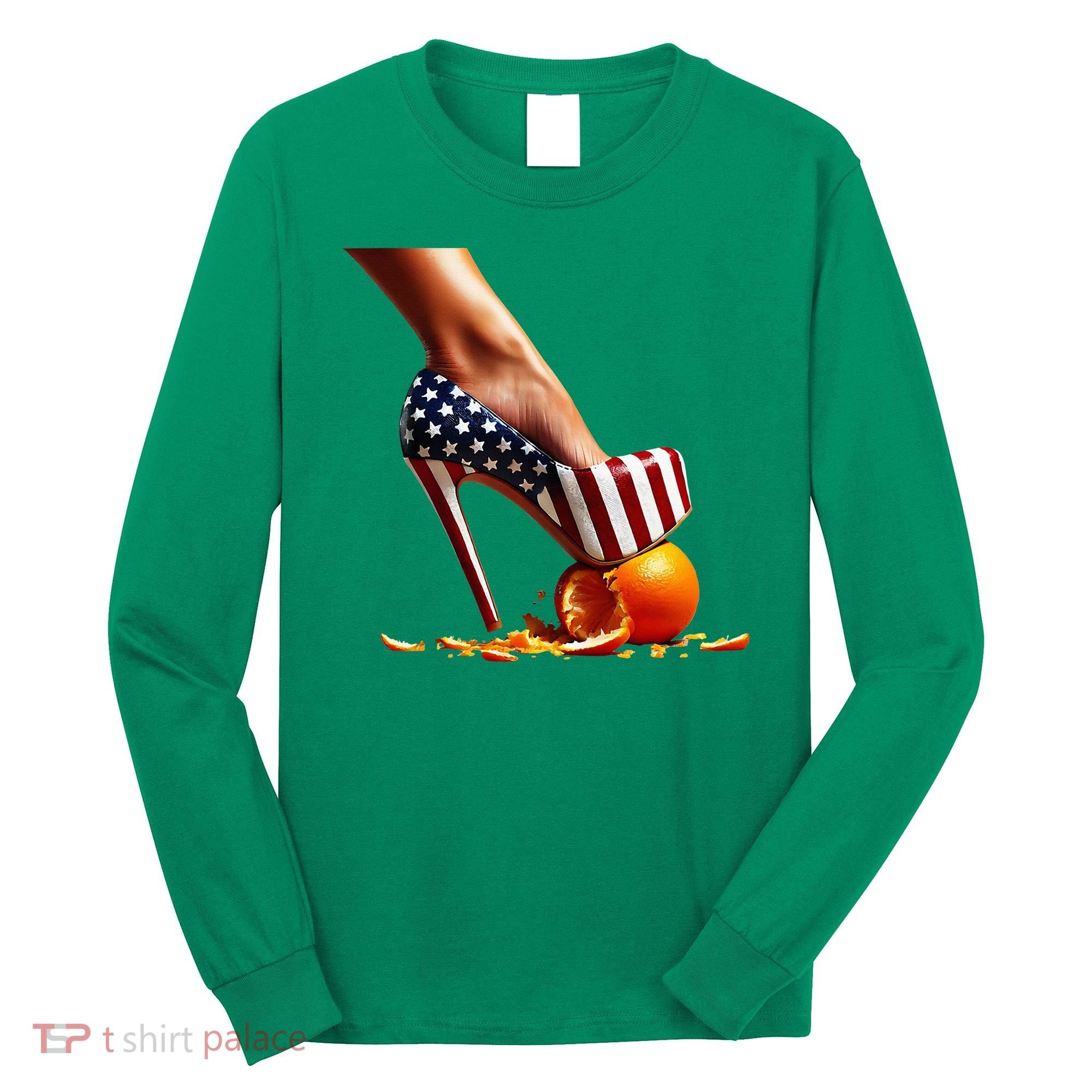 High Heels Squash Oranges; Kamala Harris Election Long Sleeve Shirt