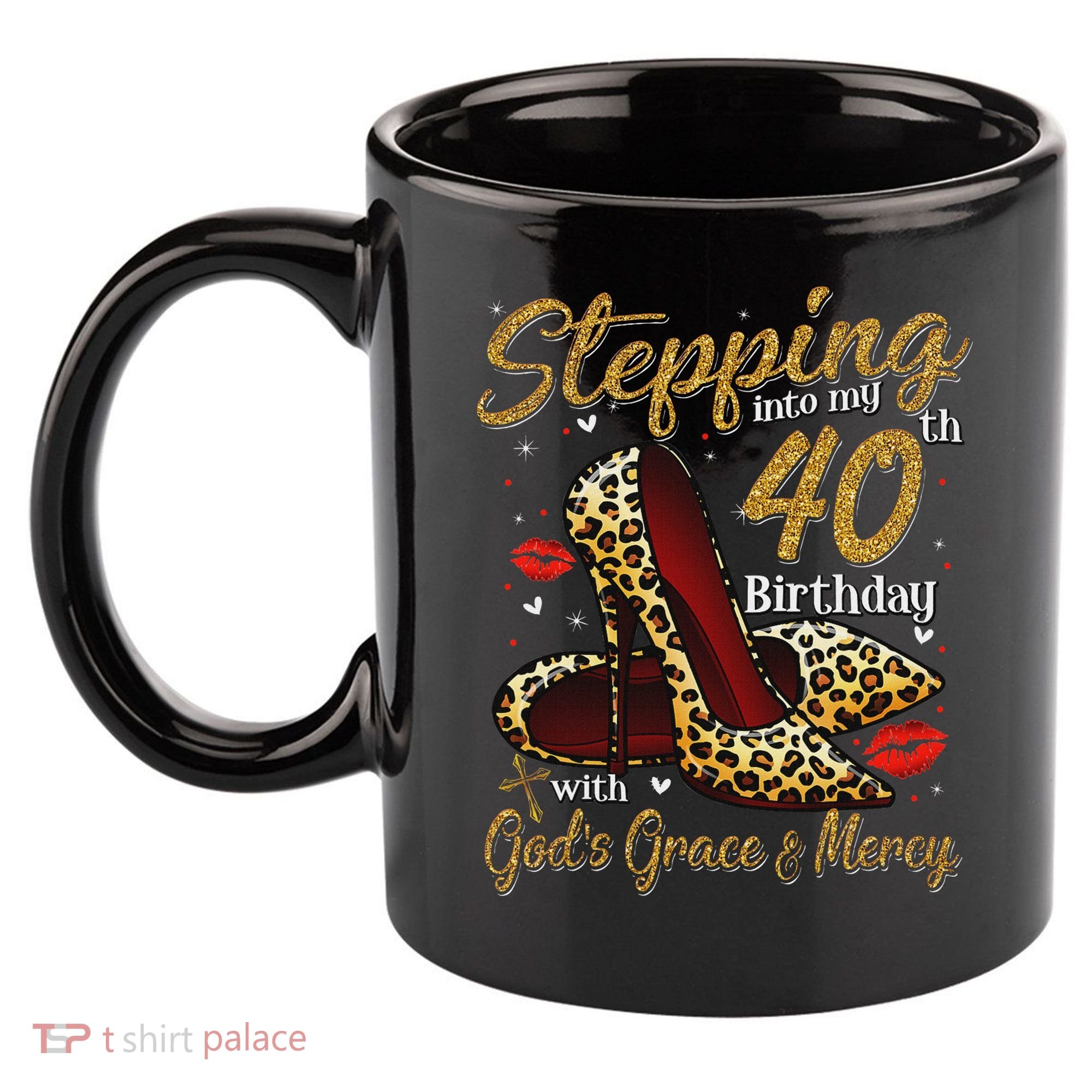 High Heels Stepping Into My 40th Birthday 40 And Fabulous 11oz C Handle Ceramic Mug