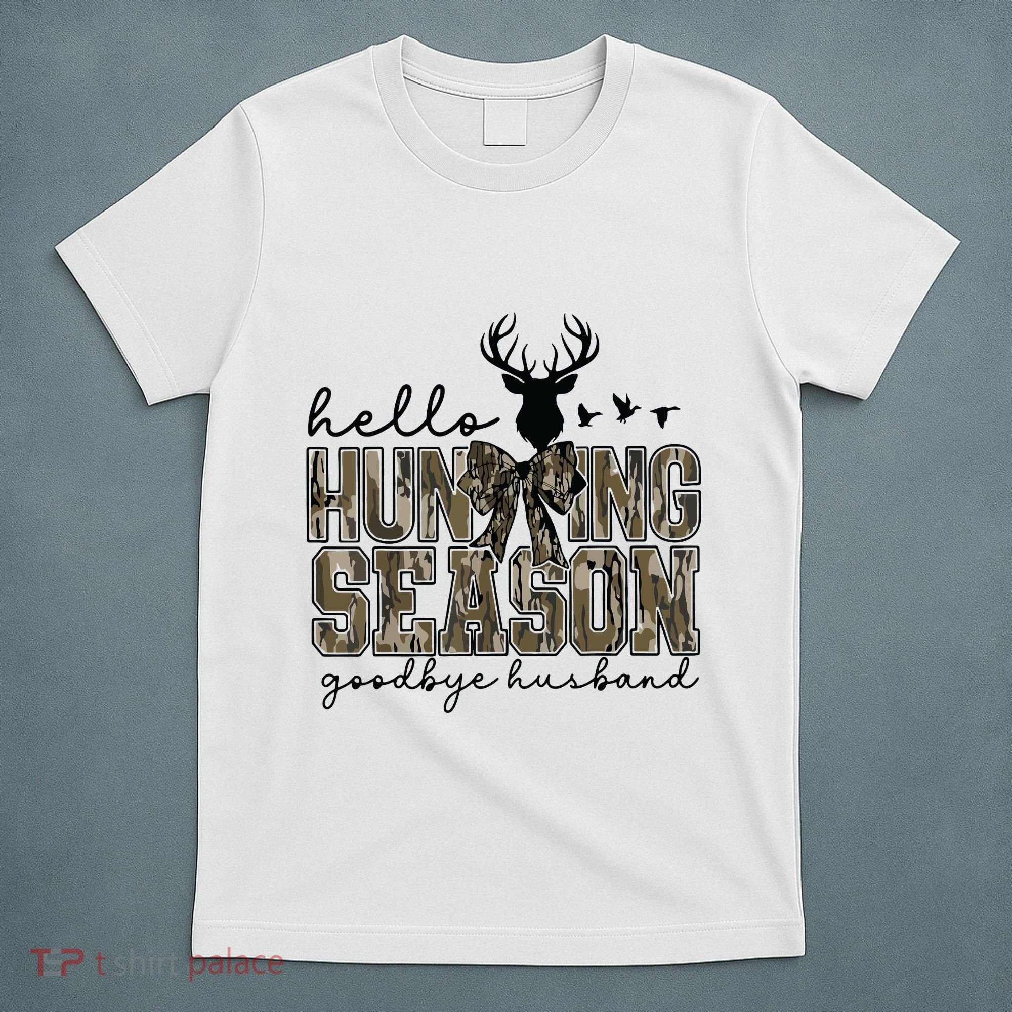 Hello Hunting Season Goodbye Husband Deer Girl Women T-Shirt