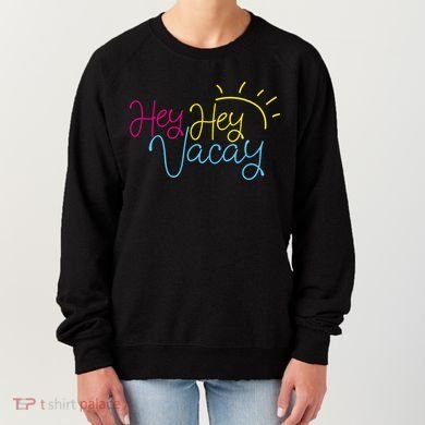 Hey Hey Vacay Summer Sun Women's Sweatshirt