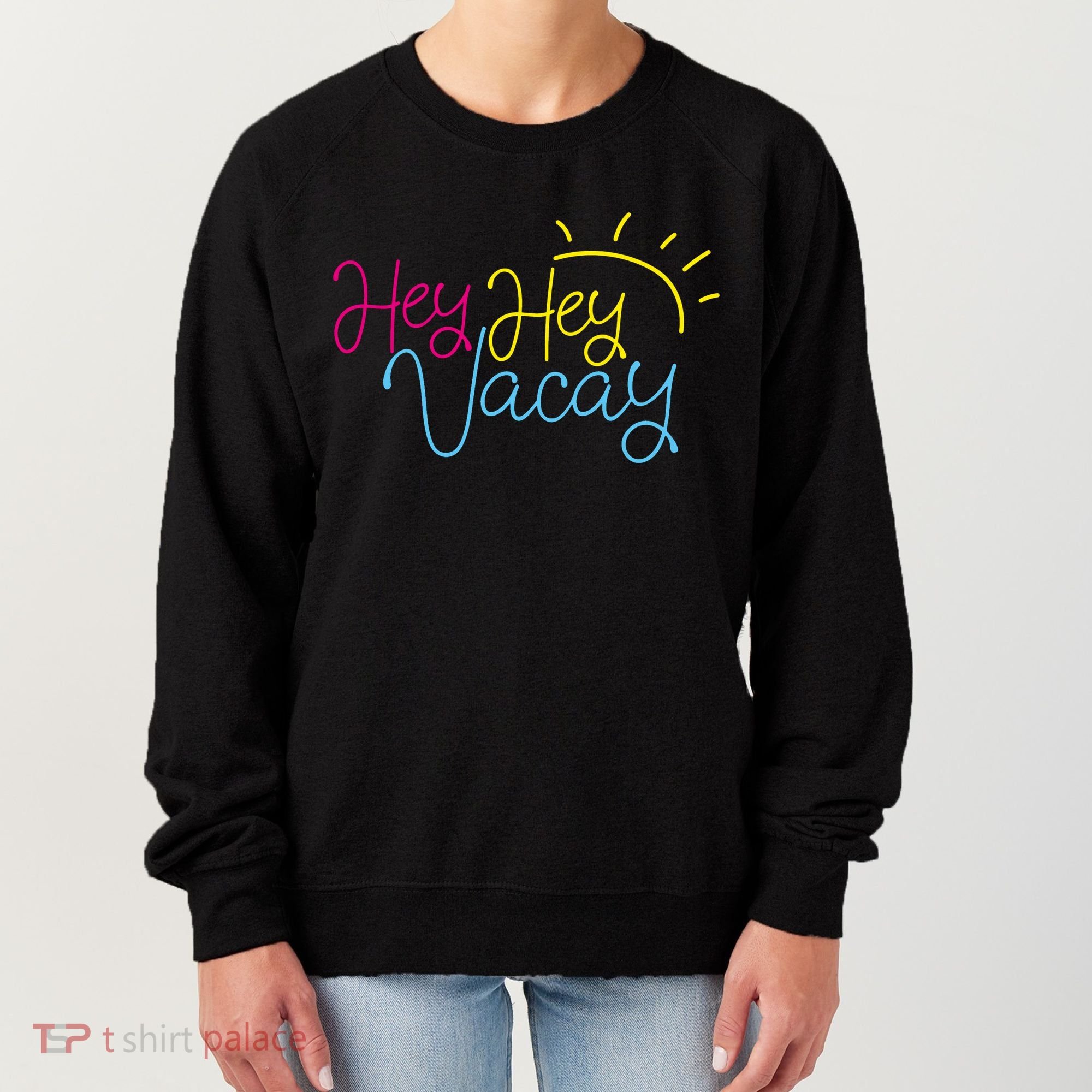 Hey Hey Vacay Summer Sun Women's Sweatshirt