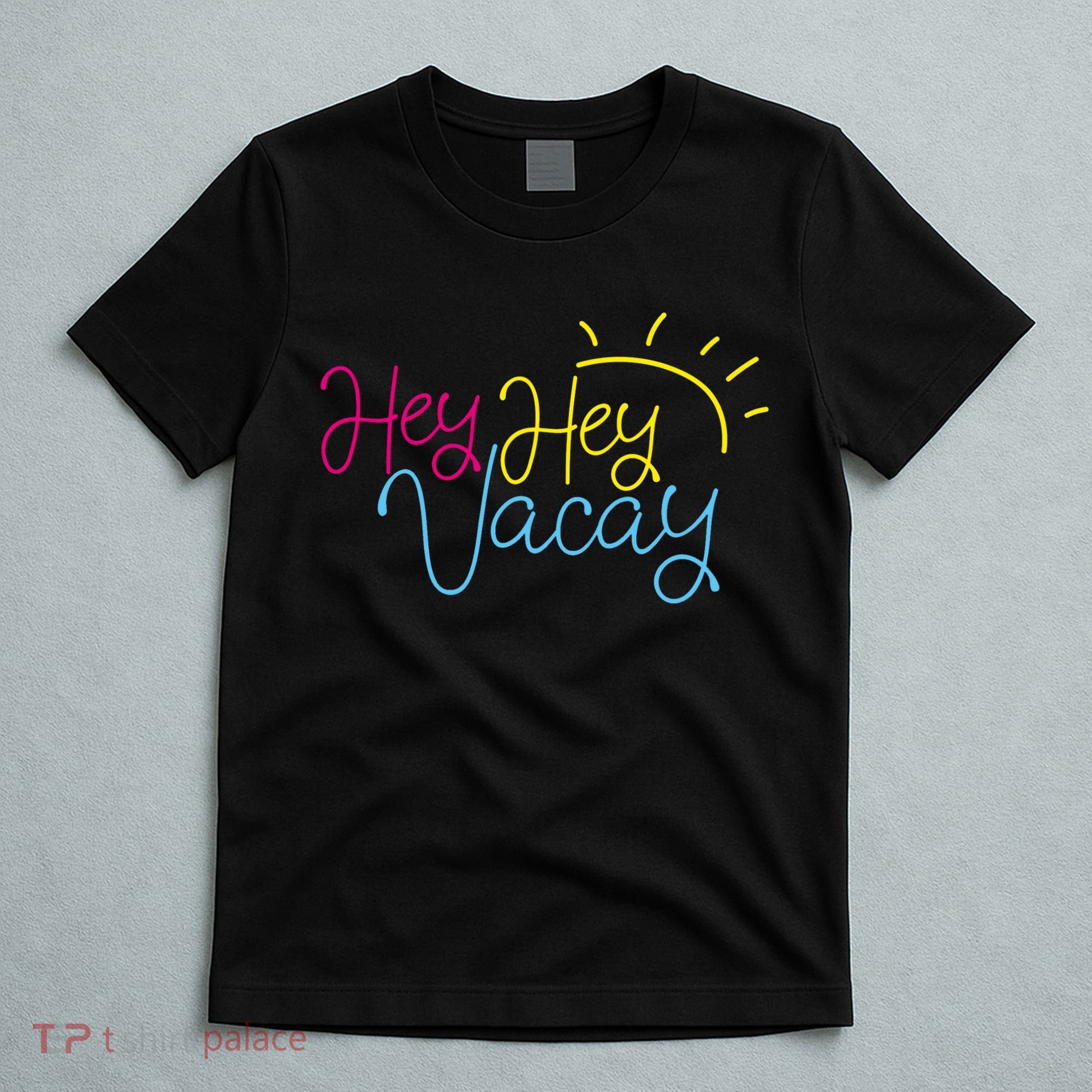 Hey Hey Vacay Summer Sun T-Shirt