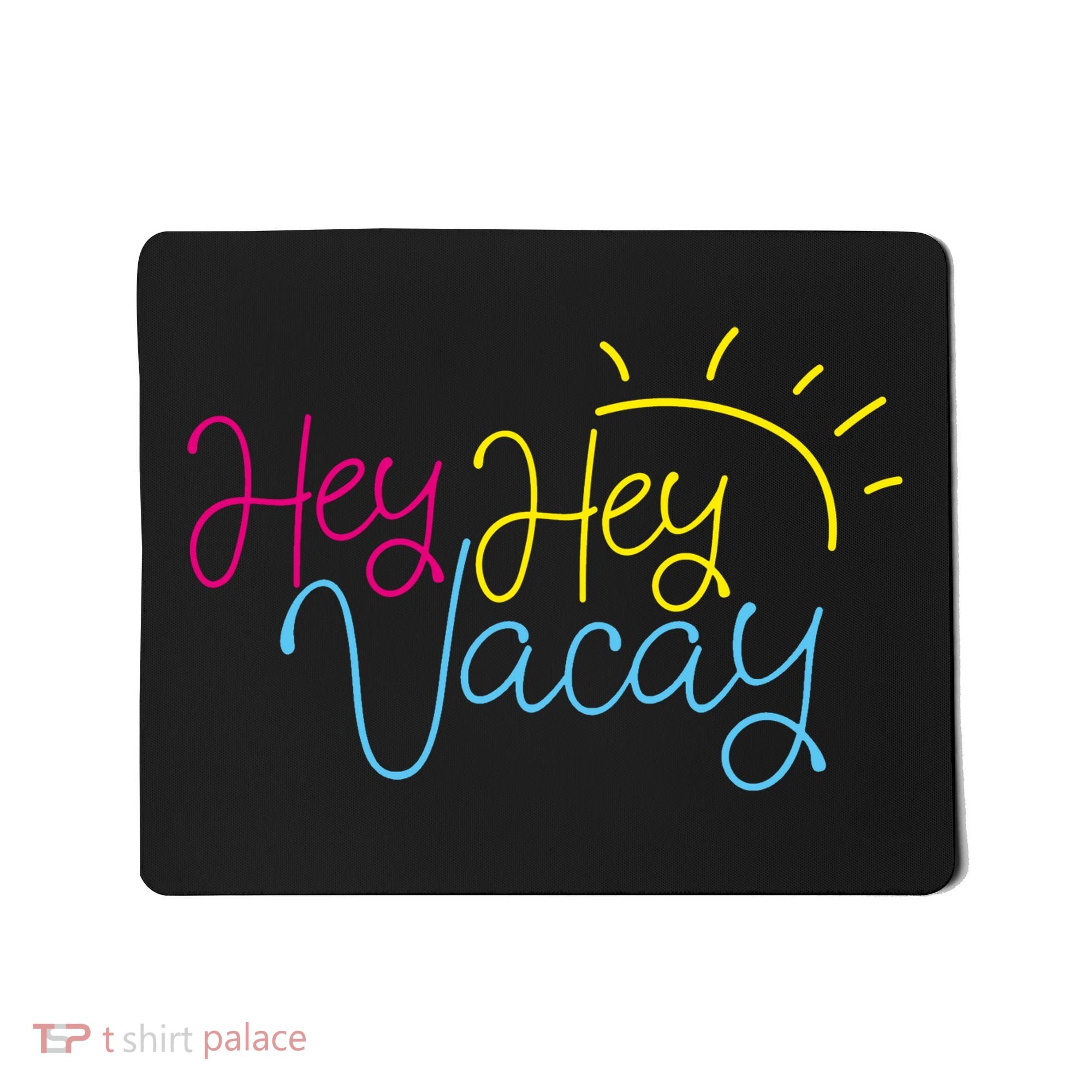 Hey Hey Vacay Summer Sun Mousepad