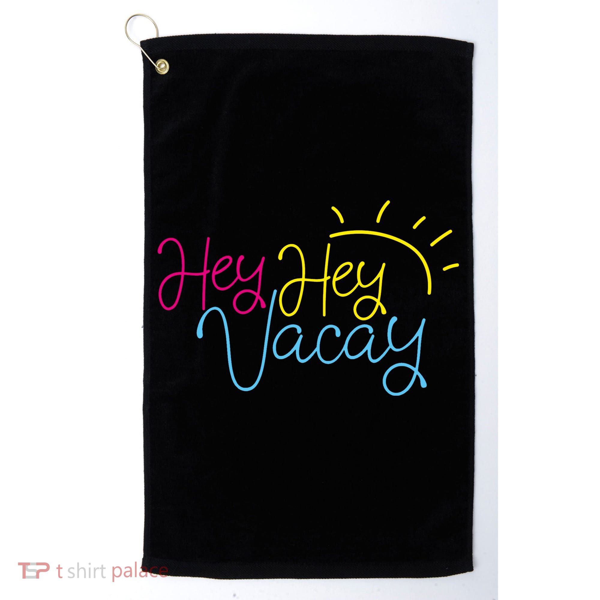 Hey Hey Vacay Summer Sun Golf Towel