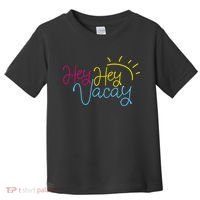 Hey Hey Vacay Summer Sun Toddler T-Shirt thumb 0