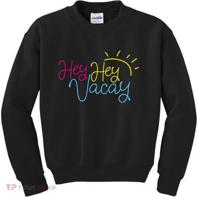 Hey Hey Vacay Summer Sun Kids Sweatshirt