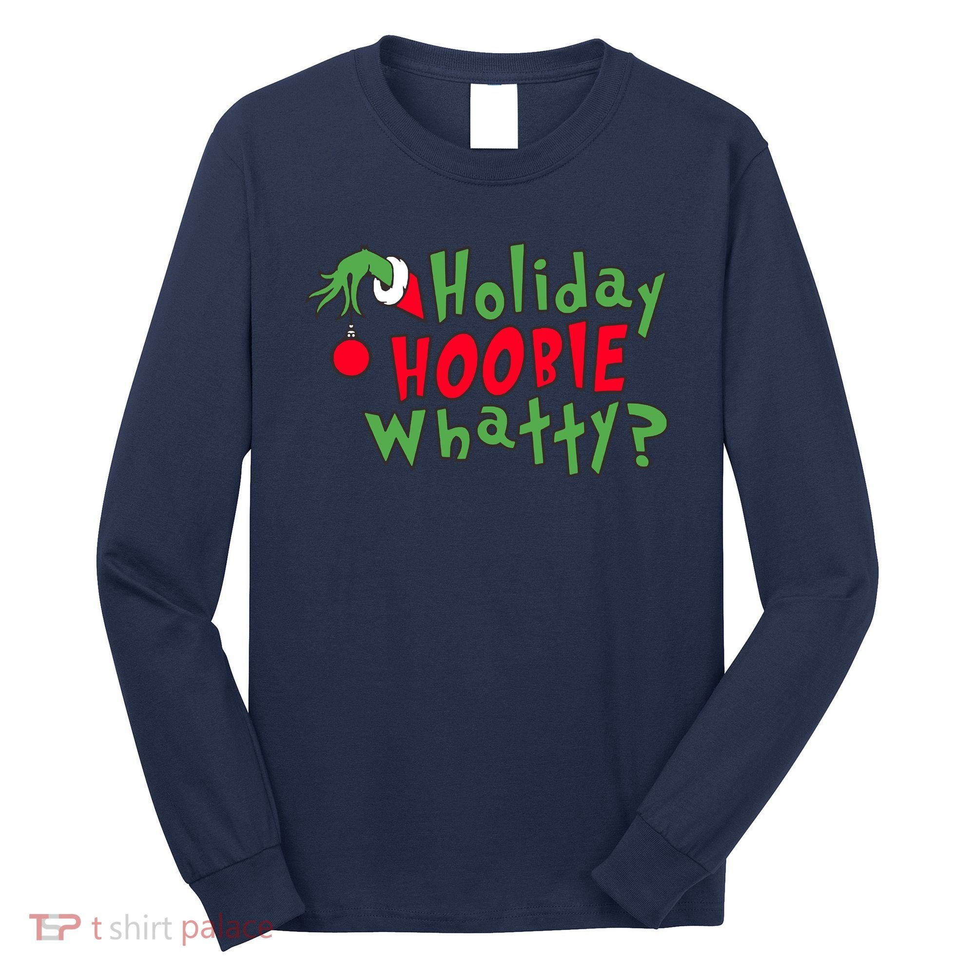 Holiday Hoobie Whatty, The Stole Christmas Long Sleeve Shirt