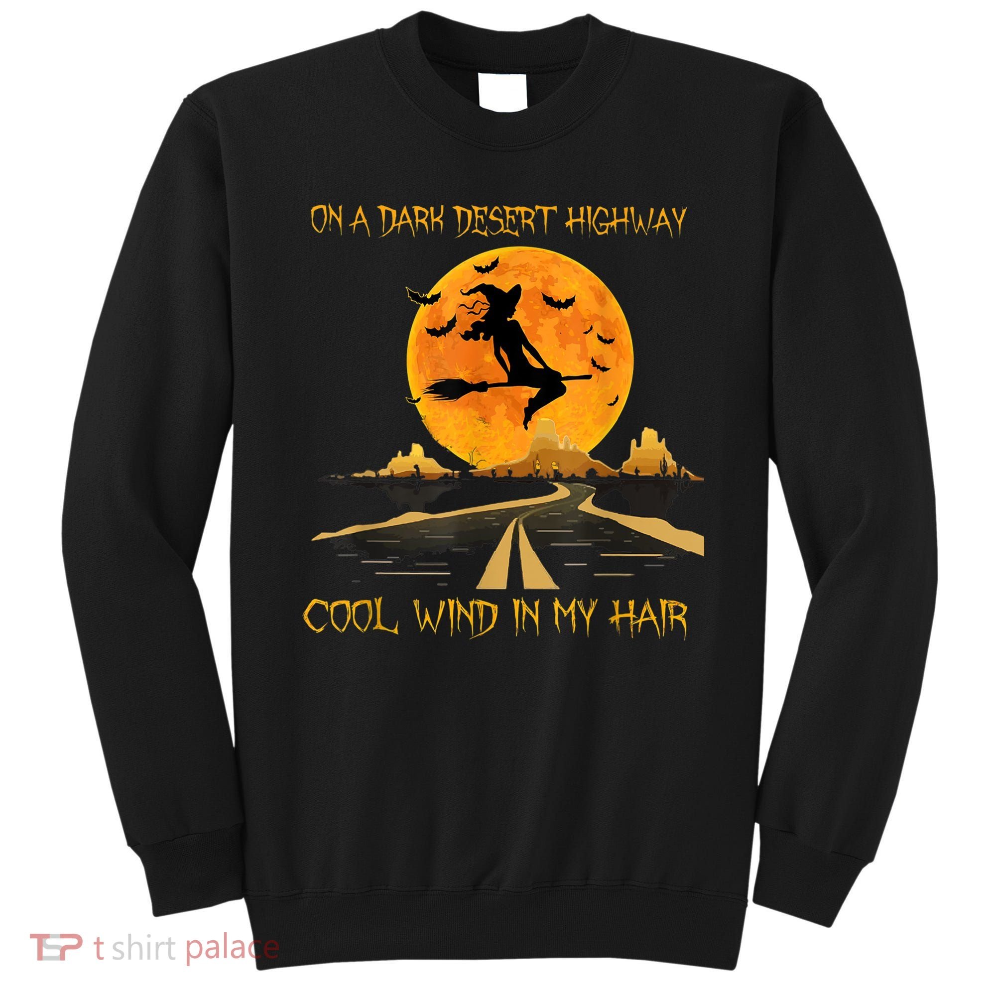 Happy Halloween Witch Riding Brooms On A Dark Desert Highway Sweatshirt