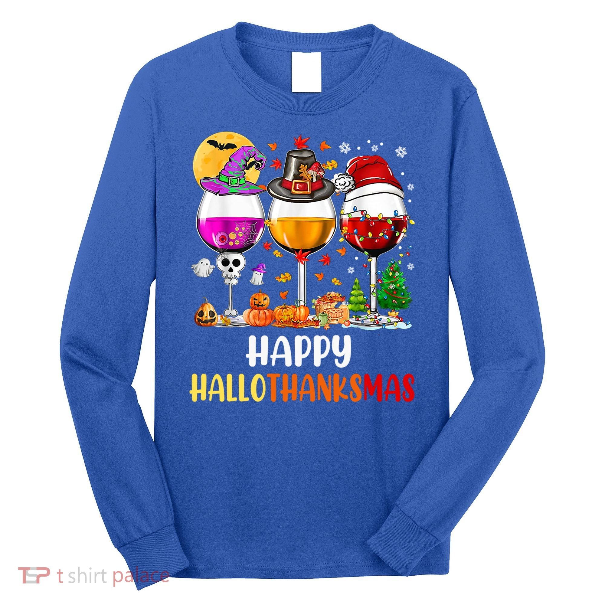 Happy Hallothanksmas Wine Glasses Wine Lover Gift Long Sleeve Shirt