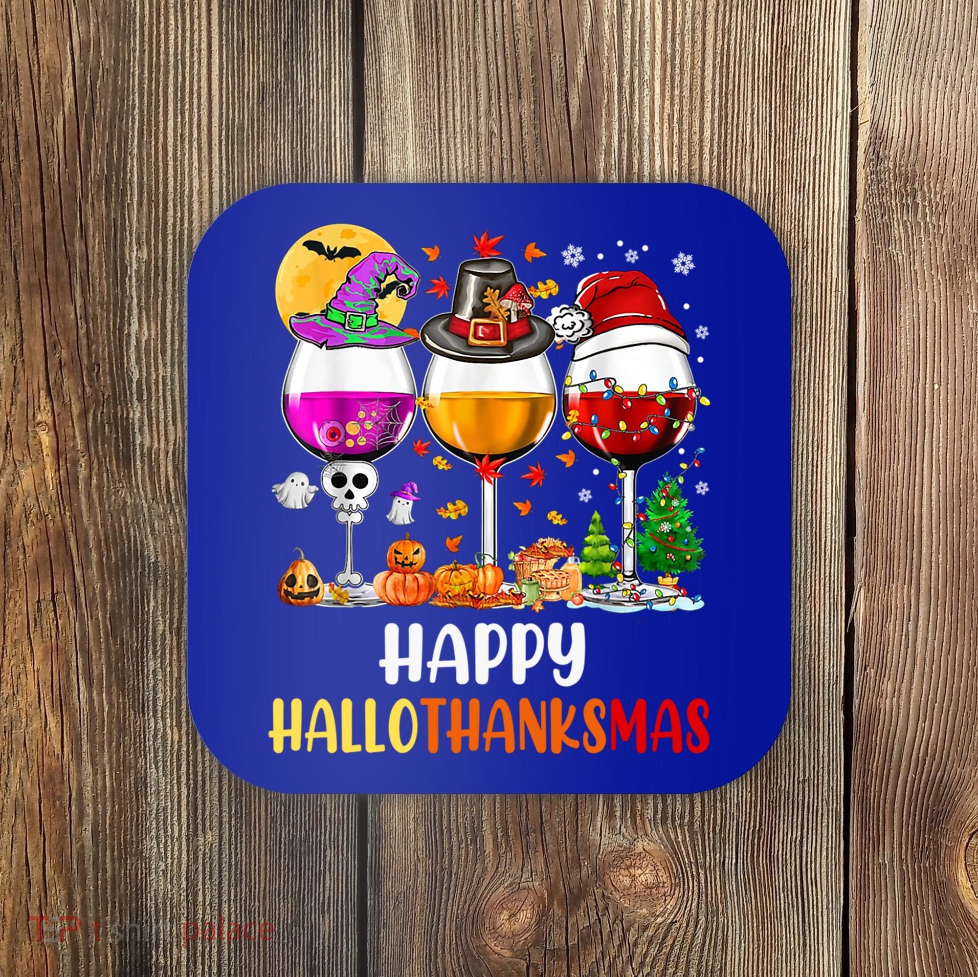 Happy Hallothanksmas Wine Glasses Wine Lover Gift Coaster