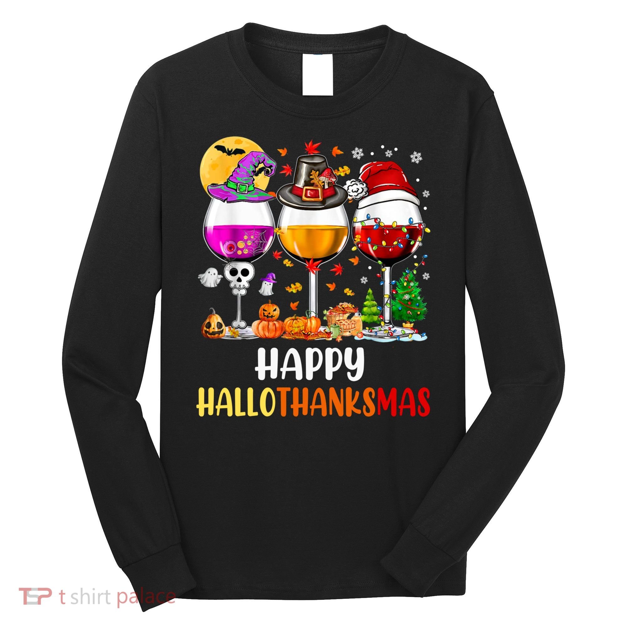 Happy Hallothanksmas Wine Glasses Wine Lover Long Sleeve Long Sleeve Shirt